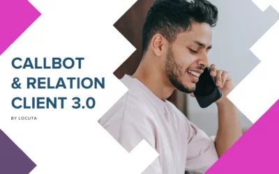 Le Callbot – Futur de la relation client 3.0 