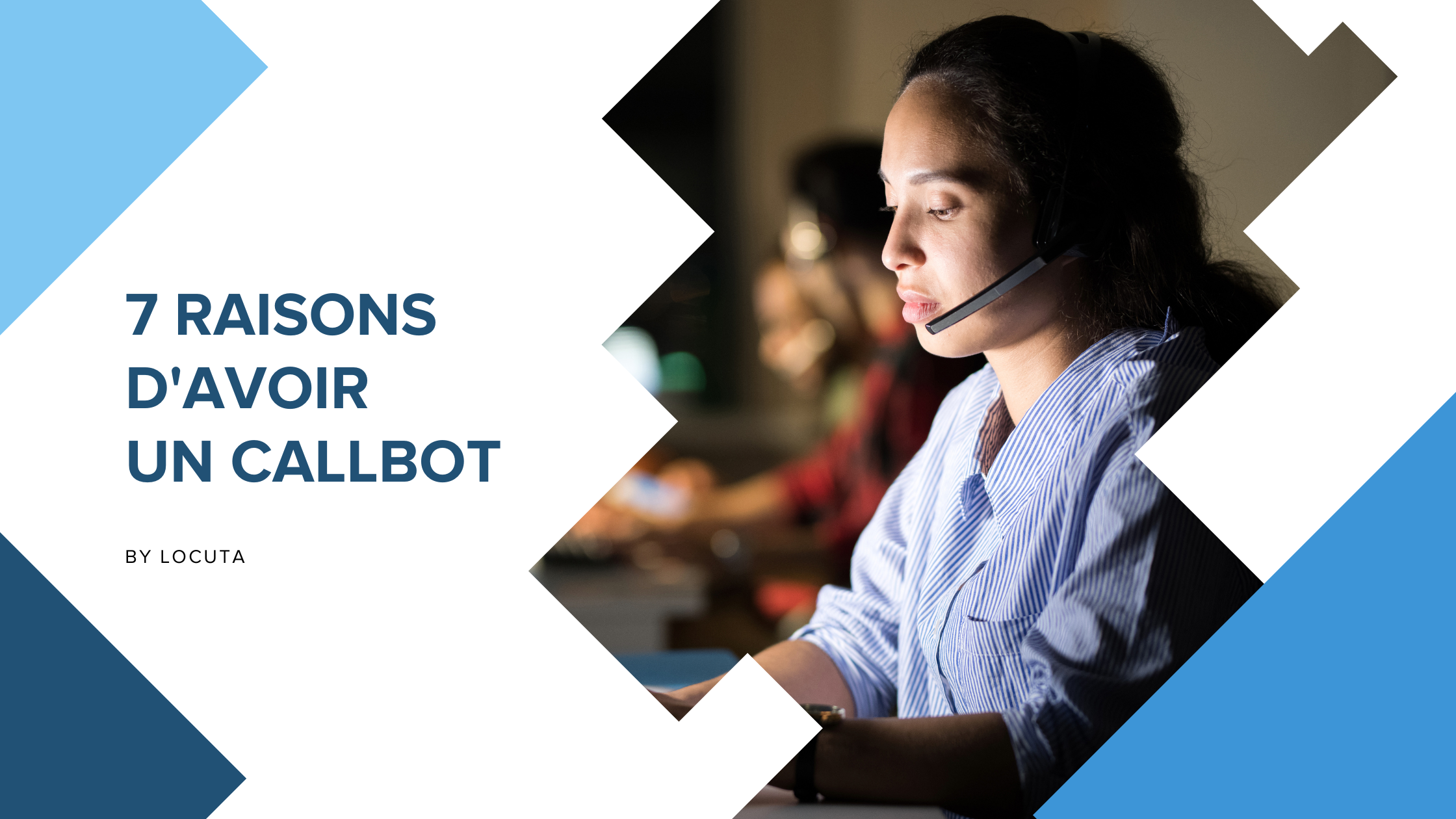 7 raisons pour lesquelles votre entreprise a besoin d'un Callbot